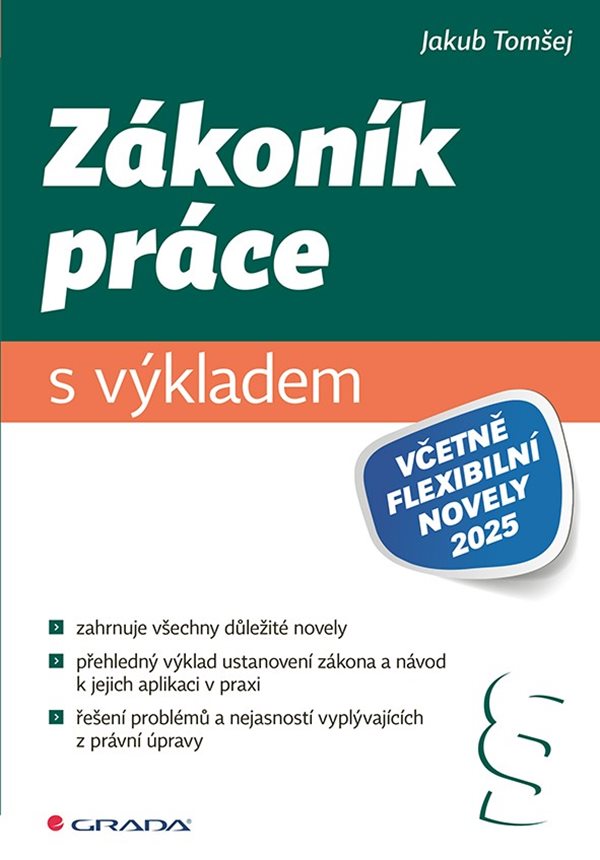 ZÁKONÍK PRÁCE 2025 S VÝKLADEM VČETNĚ FLEXIBILNÍ NOVELY