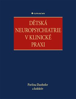 Dětská neuropsychiatrie v klinické praxi