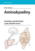 Aminokyseliny - fyziologie, patofyziologie a jako doplněk stravy