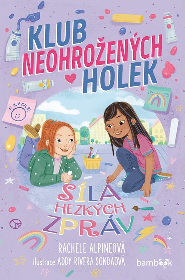 Obálka knihy KLUB NEOHROŽENÝCH HOLEK - SÍLA HEZKÝCH ZPRÁV od autora Alpineová Rachele