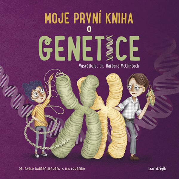 Obálka knihy MOJE PRVNÍ KNIHA O GENETICE od autora Barrecheguren Pablo