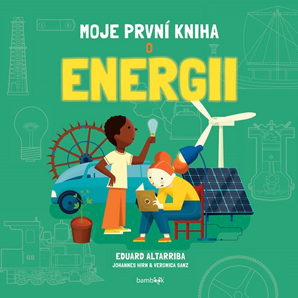 Obálka knihy MOJE PRVNÍ KNIHA O ENERGII od autora Altarriba Eduard