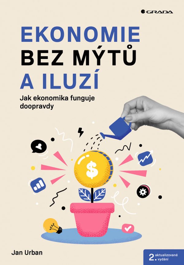 EKONOMIE BEZ MÝTŮ A ILUZÍ [2. AKTUALIZOVANÉ VYDÁNÍ]