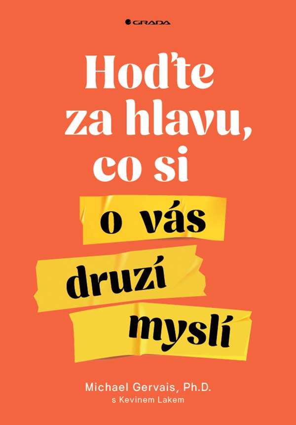 HOĎTE ZA HLAVU, CO SI O VÁS DRUZÍ MYSLÍ