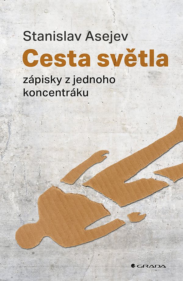Obálka knihy CESTA SVĚTLA (ZÁPISKY Z JEDNOHO KONCENTRÁKU) od autora Asejev Stanislav