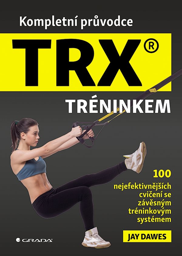 KOMPLETNÍ PRŮVODCE TRXR TRÉNINKEM