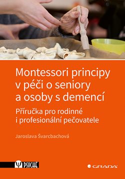 Montessori principy v péči o seniory a osoby s demencí