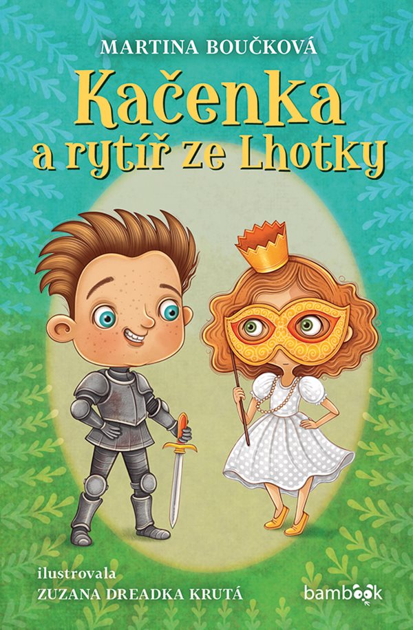 Obálka knihy KAČENKA A RYTÍŘ ZE LHOTKY od autora Boučková Martina