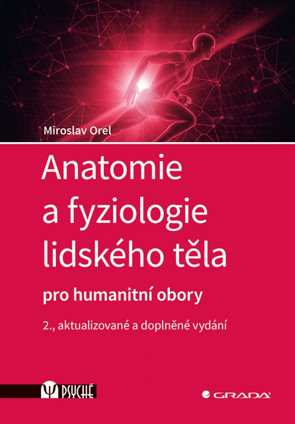 ANATOMIE A FYZIOLOGIE LIDSKÉHO TĚLA [2., AKTUALI. A DOPLNĚNÉ