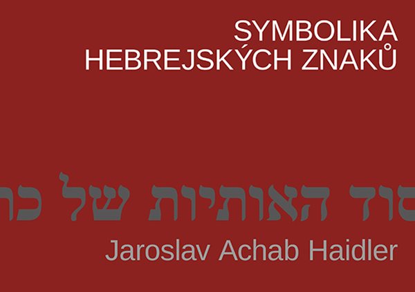 SYMBOLIKA HEBREJSKÝCH ZNAKŮ
