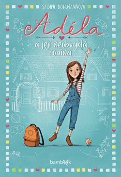Adéla a její neobvyklá rodina Grada Bohlmannová