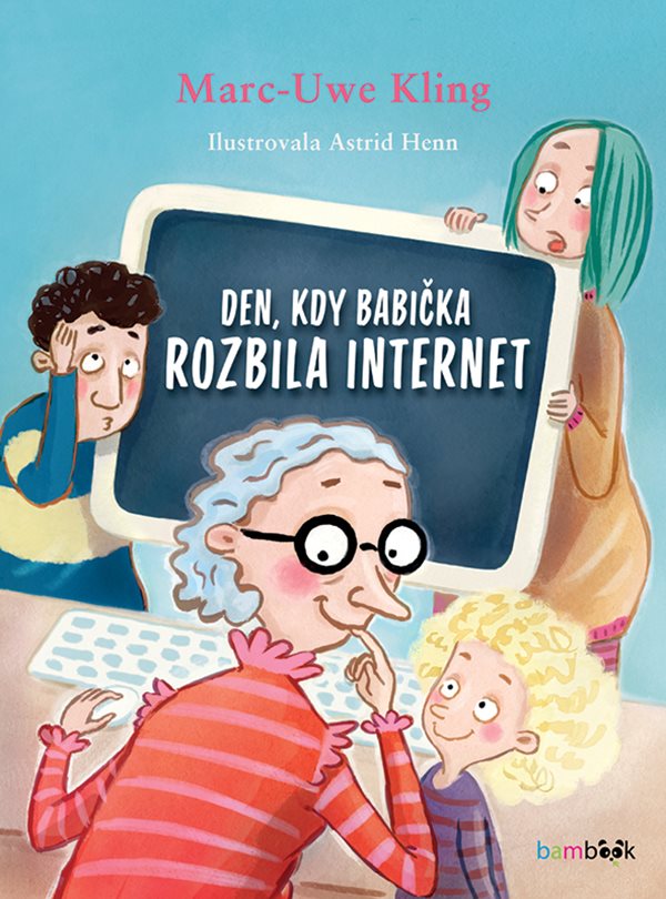 Obálka knihy DEN, KDY BABIČKA ROZBILA INTERNET od autora Kling Marc-Uwe