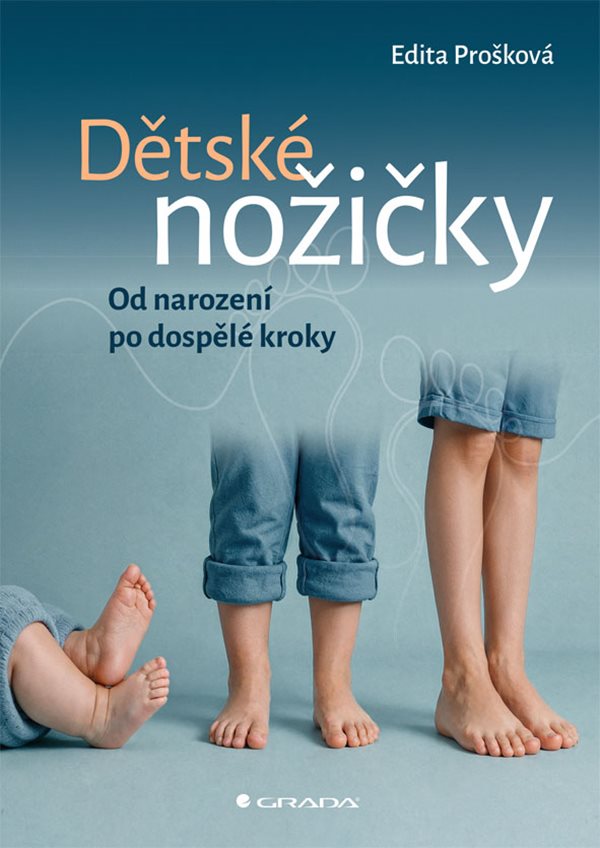 DĚTSKÉ NOŽIČKY OD NAROZENÍ PO DOSPĚLÉ KROKY