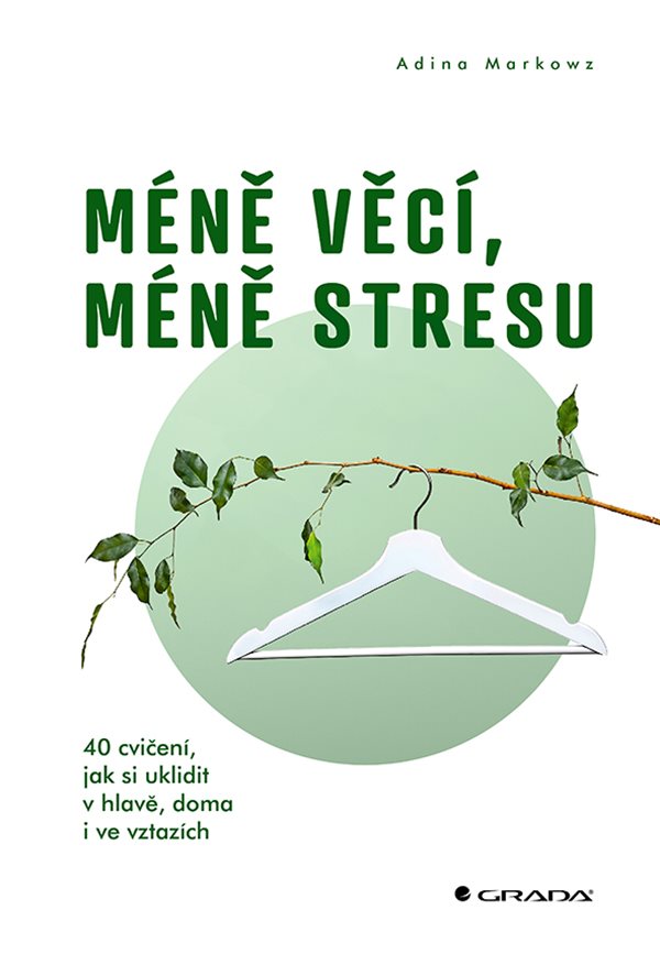 MÉNĚ VĚCÍ, MÉNĚ STRESU