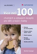 Více než 100 chutných a zdravých receptů pro děti a kojící matky