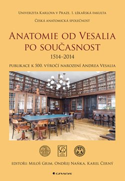 Anatomie od Vesalia po současnost (1514-2014)