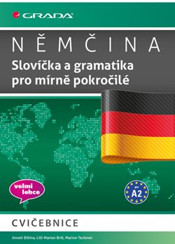 Němčina Slovíčka a gramatika pro mírně pokročilé A2