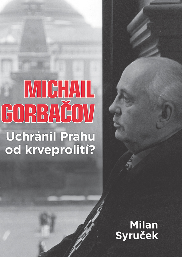 Michail Gorbačov, Uchránil Prahu od krveprolití?