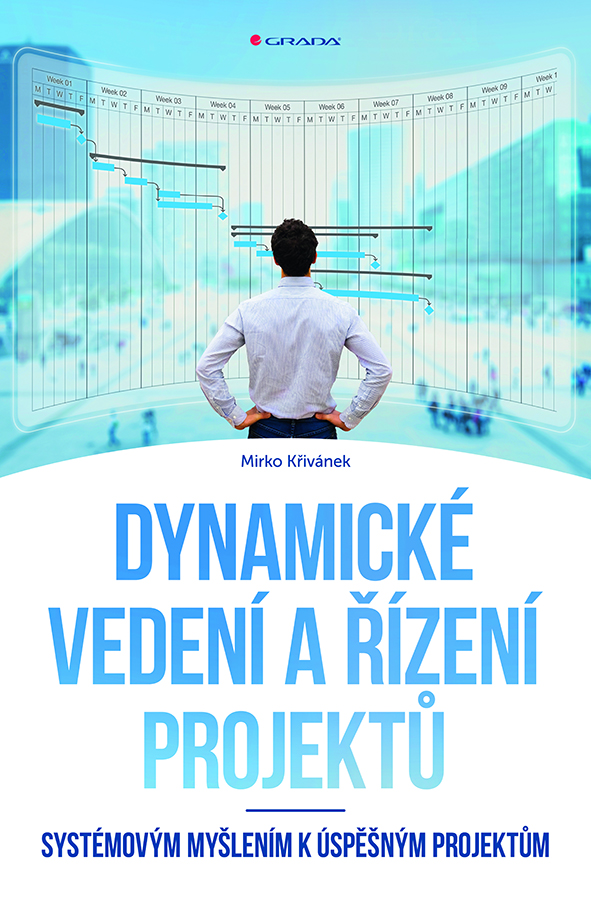 Levně Dynamické vedení a řízení projektů, Křivánek Mirko