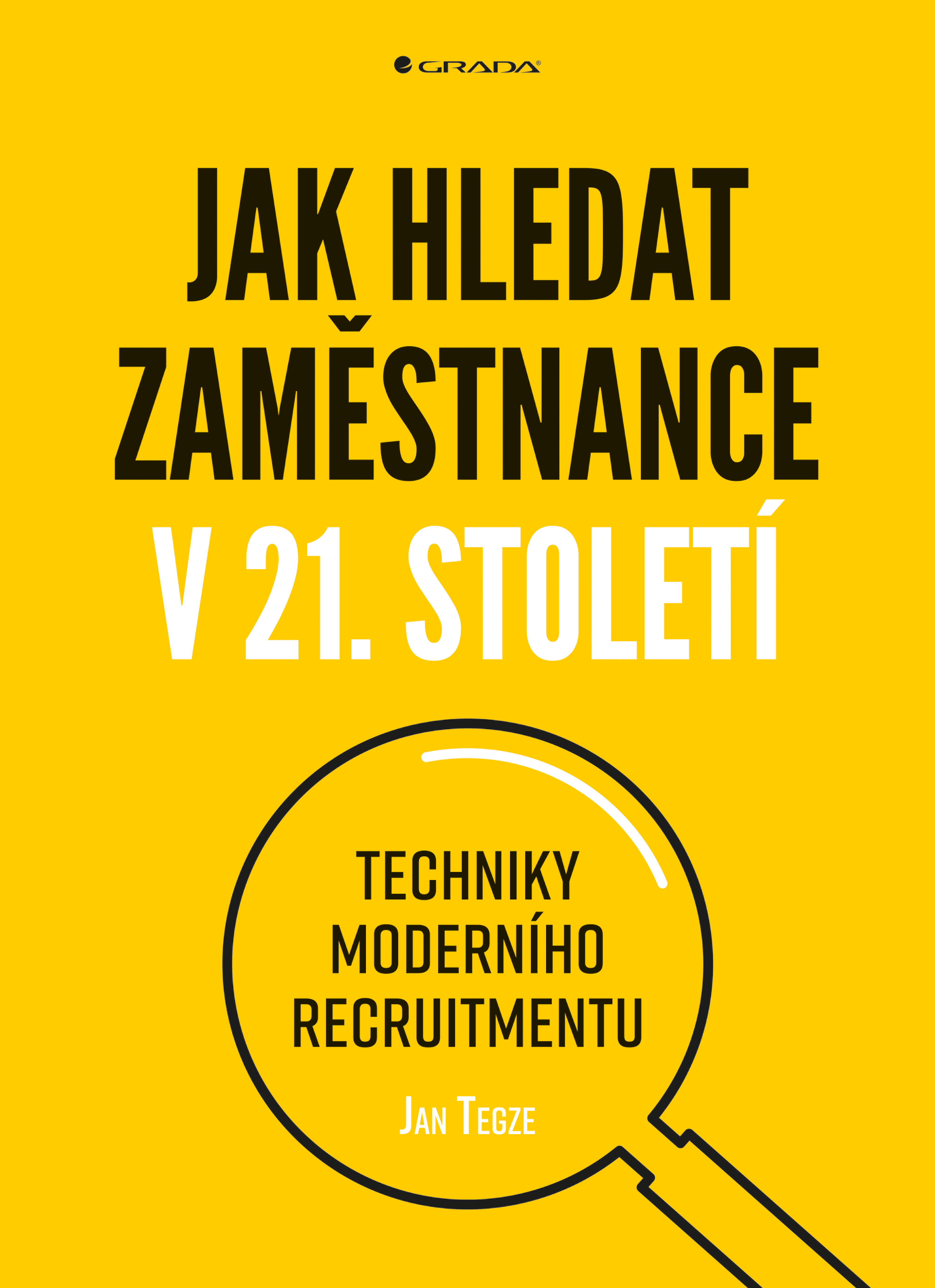 Levně Jak hledat zaměstnance v 21. století, Tegze Jan