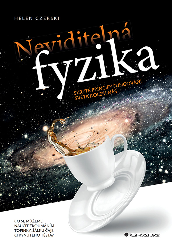 Neviditelná fyzika, Skryté principy fungování světa kolem nás