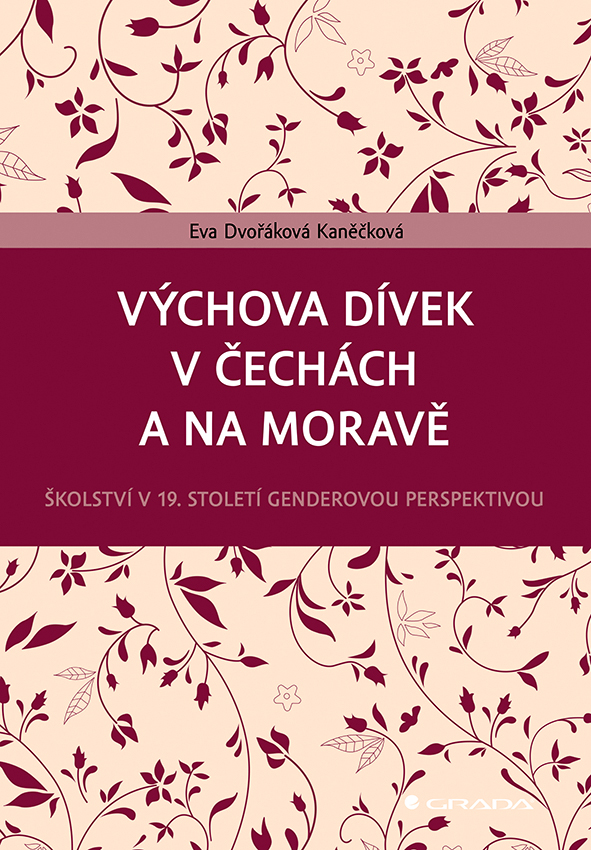 Kniha: Výchova dívek v Čechách a na Moravě od Dvořáková Kaněčková Eva