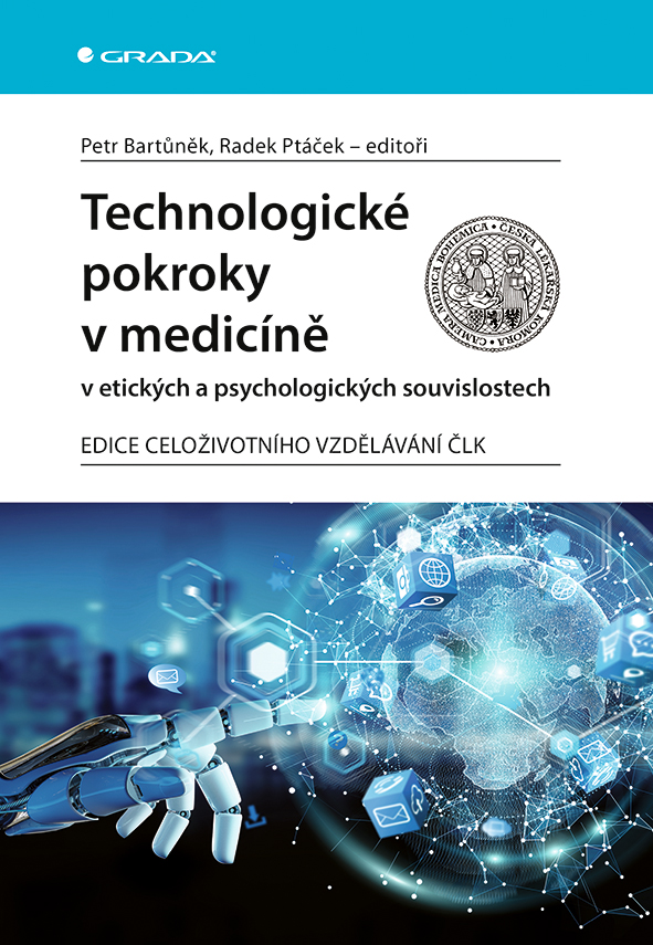 Levně Technologické pokroky v medicíně v etických a psychologických souvislostech, Bartůněk Petr