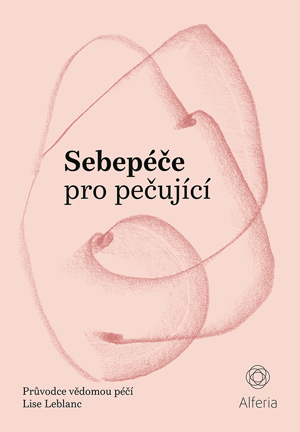 Kniha: Sebepéče pro pečující od Leblanc Lise