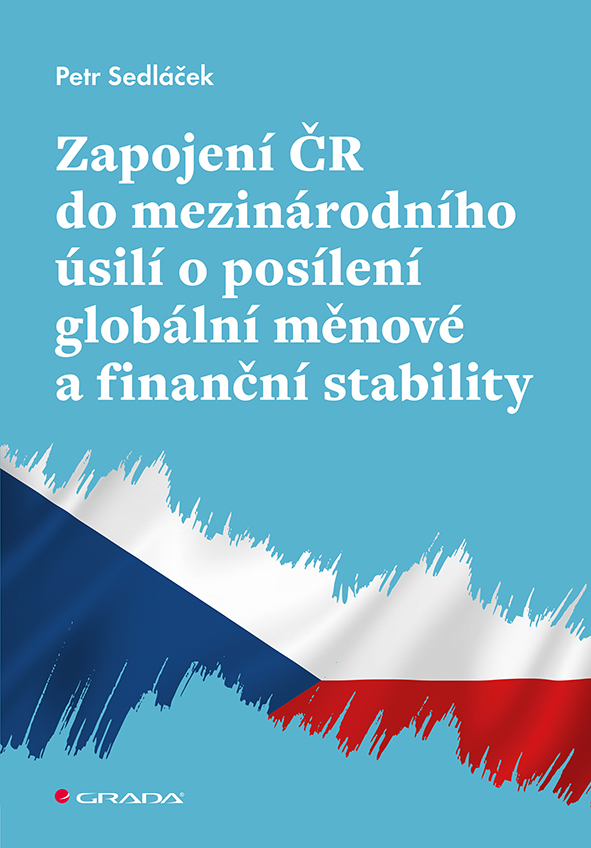 Kniha: Zapojení ČR do mezinárodního úsilí o posílení globální měnové a finanční stability od Sedláček Petr