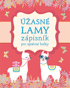 Kniha: Zápisník pro správné holky - Úžasné lamy od Kolektiv autorů