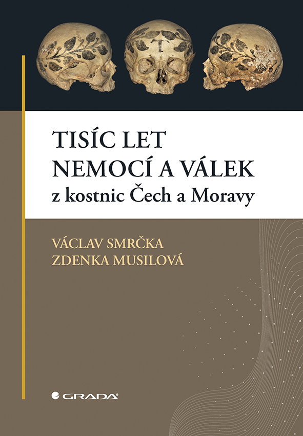 E-kniha: Tisíc let nemocí a válek z kostnic Čech a Moravy od Smrčka Václav