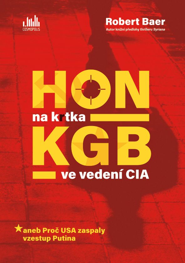 Levně Hon na krtka KGB ve vedení CIA, Baer Robert