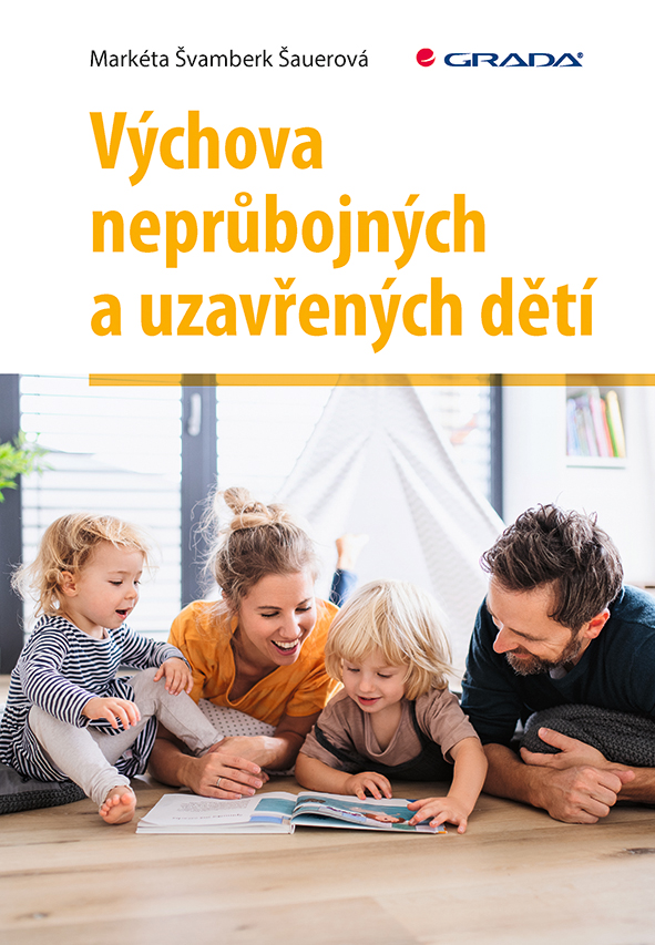 Kniha: Výchova neprůbojných a uzavřených dětí od Švamberk Šauerová Markéta