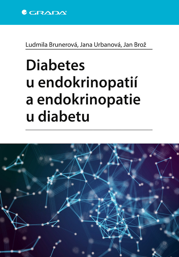 Levně Diabetes u endokrinopatií a endokrinopatie u diabetu, Brunerová Ludmila