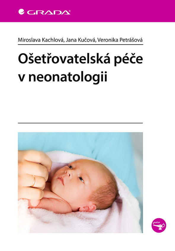 Levně Ošetřovatelská péče v neonatologii, Kachlová Miroslava
