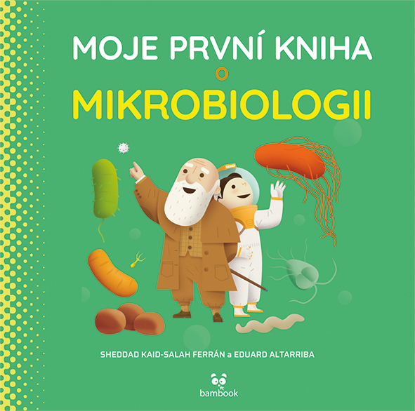 Levně Moje první kniha o mikrobiologii, Altarriba Eduard