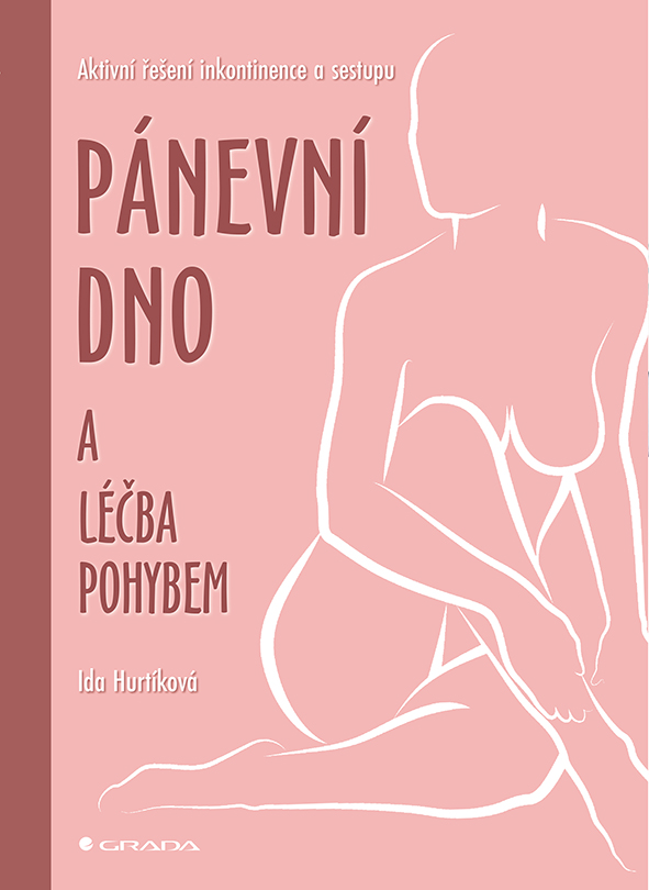 Kniha: Pánevní dno a léčba pohybem od Hurtíková Ida