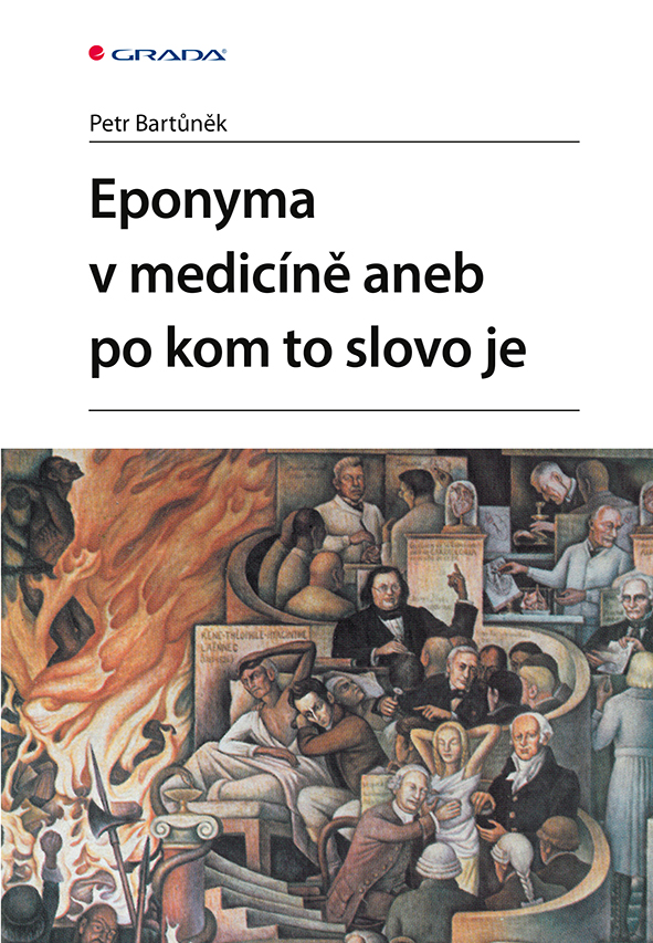 Kniha: Eponyma v medicíně aneb po kom to slovo je od Bartůněk Petr