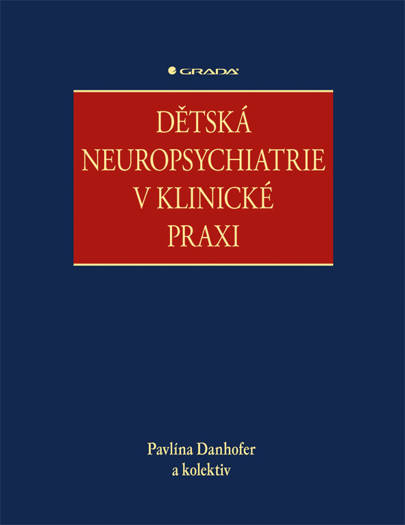 Kniha: Dětská neuropsychiatrie v klinické praxi od Danhofer Pavlína