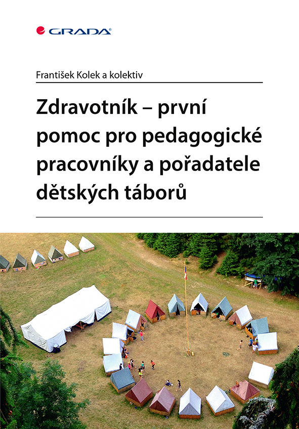 Levně Zdravotník - první pomoc pro pedagogické pracovníky a pořadatele dětských táborů, Kolek František
