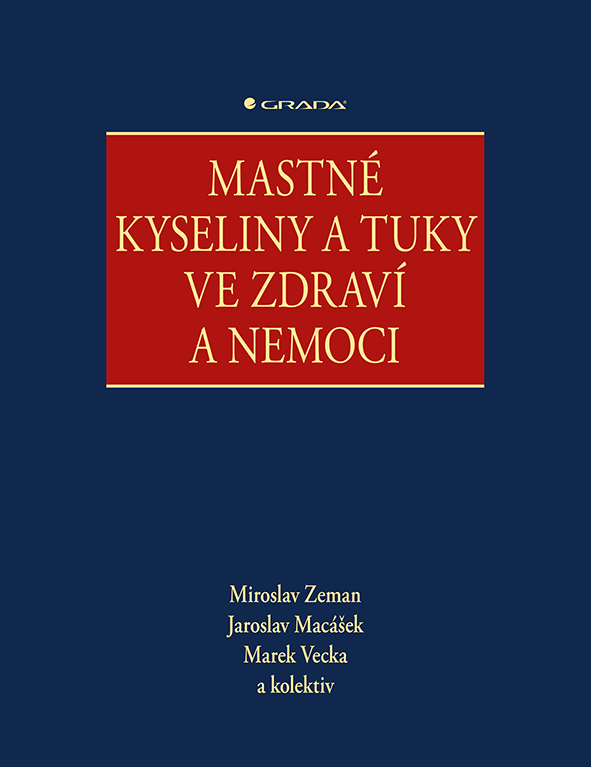 Kniha: Mastné kyseliny a tuky ve zdraví a nemoci od Zeman Miroslav