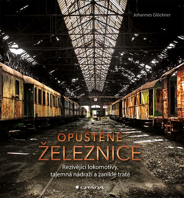 Kniha: Opuštěné železnice od Glöckner Johannes