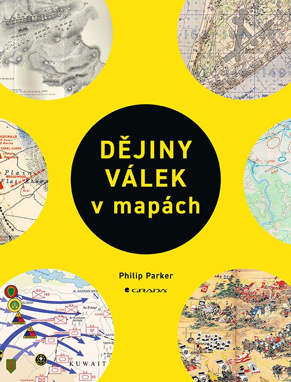 Levně Dějiny válek v mapách, Parker Philip