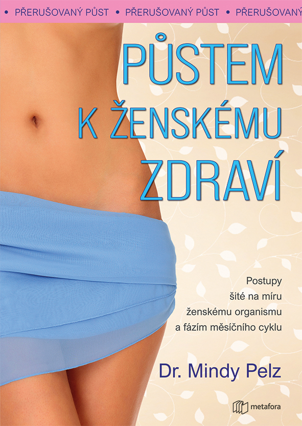 Kniha: Půstem k ženskému zdraví od Pelz Mindy