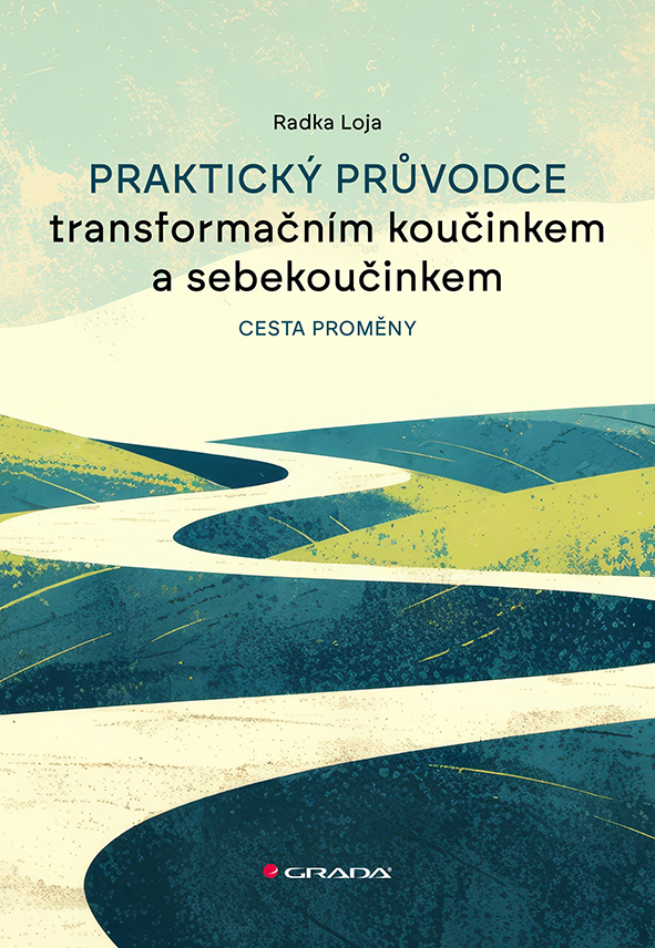 E-kniha: Praktický průvodce transformačním koučinkem a sebekoučinkem od Loja Radka