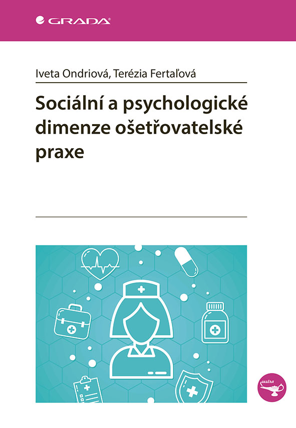 Kniha: Sociální a psychologické dimenze ošetřovatelské praxe od Ondriová Iveta