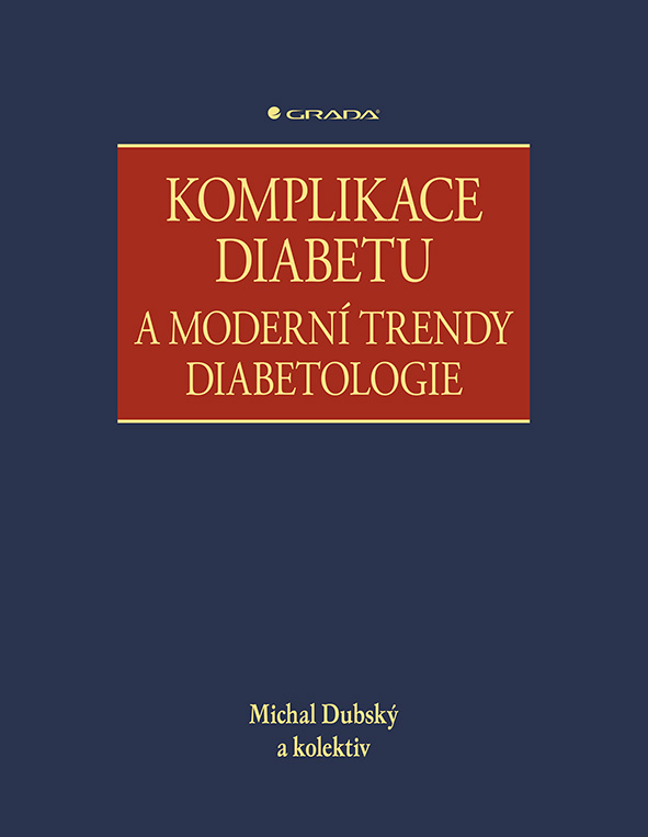 Kniha: Komplikace diabetu a moderní trendy diabetologie od Dubský Michal