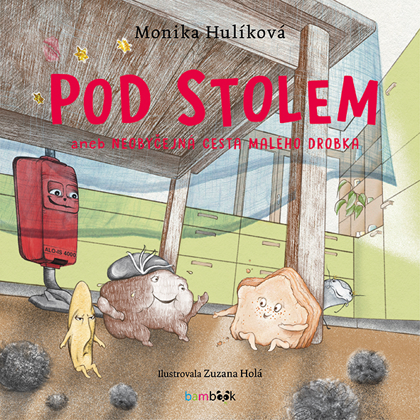 Pod stolem, aneb Neobyčejná cesta malého drobka
