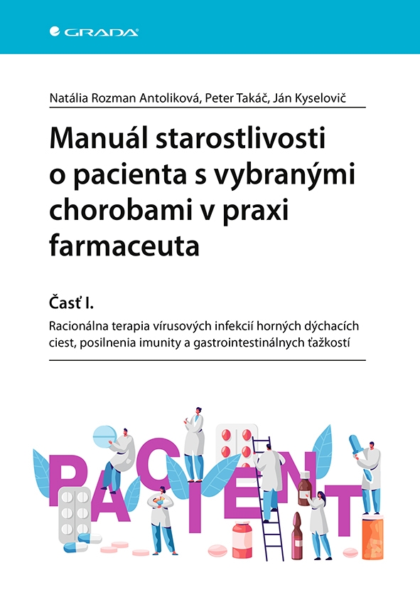E-kniha: Manuál starostlivosti o pacienta s vybranými chorobami v praxi farmaceuta - Časť I. od Rozman Antoliková Natália