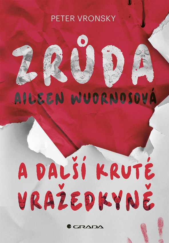 E-kniha: Zrůda Aileen Wuornosová a další kruté vražedkyně od Vronsky Peter